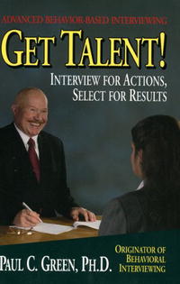 Paul C. Green - «Get Talent: Interview For Actions, Select For Results»