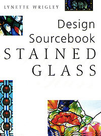 Lynette Wrigley - «Design sourcebook. Stained glass»