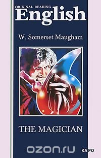 W. Somerset Maugham - «The Magician»