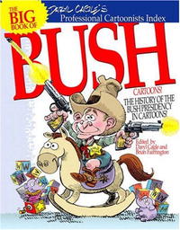Daryl Cagle, Brian Fairrington - «The Big Book of Bush Cartoons»