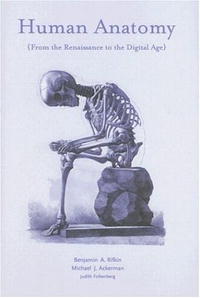 Benjamin A. Rifkin - «Human Anatomy: From the Renaissance to the Digital Age»