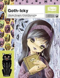 Michael J. Nelson - «Goth-Icky: A Macabre Menagerie of Morbid Monstrosities (A Pop Ink Book)»