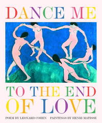 Leonard Cohen - «Dance Me to the End of Love (Art & Poetry)»