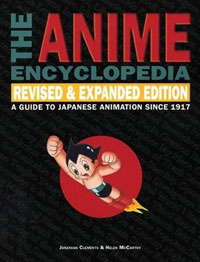 Jonathan Clements, Helen McCarthy - «The Anime Encyclopedia: A Guide to Japanese Animation Since 1917»