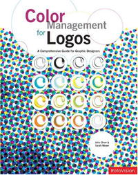 John Drew, Sarah Meyer - «Color Management for Logos: A Comprehensive Guide for Graphic Designers»