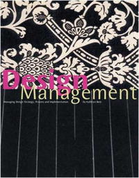 Design Management: Managing Design Strategy, Process and Implementation (Design)