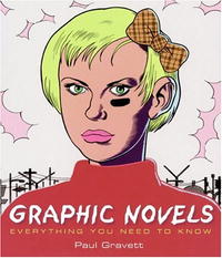 Paul Gravett - «Graphic Novels: Everything You Need to Know»