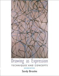 Drawing as Expression: Technique and Concepts (2nd Edition)