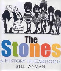 Bill Wyman - «The Stones: A History in Cartoons»