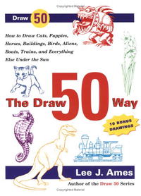 The Draw 50 Way: How to Draw Cats, Puppies, Horses, Buildings, Birds, Aliens, Boats, Trains and Everything Else Under the Sun (Draw 50)