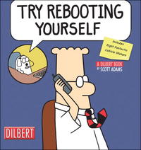 Scott Adams - «Try Rebooting Yourself: A Dilbert Collection (Dilbert Book)»