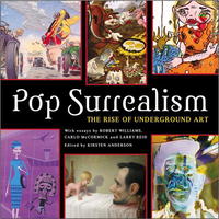 Edired by Kirsten Anderson - «Pop Surrealism: The Rise Of Underground Art»