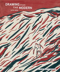 Drawing from the Modern: 1975-2005