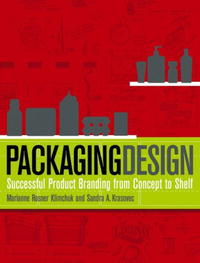 Marianne R. Klimchuk, Sandra A. Krasovec - «Packaging Design: Successful Product Branding from Concept to Shelf»