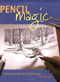 Phil Metzger - «Pencil Magic: Landscape Drawing Techniques»