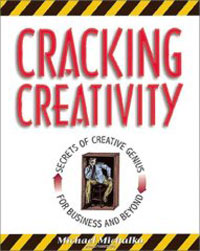 Michael Michalko - «Cracking Creativity: The Secrets of Creative Genius»
