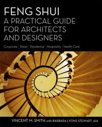 Vincent Smith, Barbara Lyons Stewart - «Feng Shui: A Practical Guide for Architects and Designers»