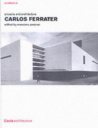 Carlos Ferrater: Projects and Architecture (Projects & Architecture)