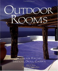 Outdoor Rooms: Design for Porches, Terraces, Decks, Gazebos