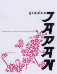 Natalie Avella - «Graphic Japan:from woodblock and zen to manga and kawaii: From Woodblock to Superflat, Hypermodern, and Beyond»