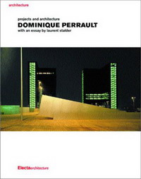 Dominique Perrault: Projects and Architecture (Electa Architecture)