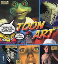 Steven Withrow - «Toon Art: The Graphic Art of Digital Cartooning»
