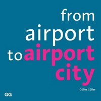 Mathis Guller, Michael Guller - «From Airport to Airport City»