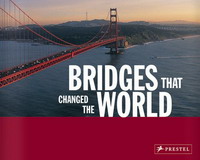 Bridges That Changed the World
