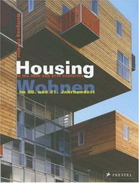 Wolfgang Forster - «Housing in the 20th and 21st Centuries»