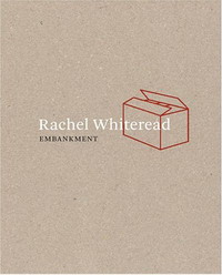 Catherine Wood, Gordon Burn - «Rachel Whiteread: Embankment (Unilever series) (Unilever Series)»