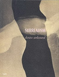 Jennifer Mundy, Dawn Ades - «Surrealism : Desire Unbound»
