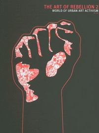 Christian Hundertmark - «The Art of Rebellion: The World of Urban Art Activism: No. 2»