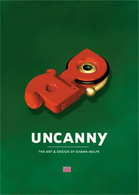 Shawn Wolfe - «Uncanny: The Art and Design of Shawn Wolfe»