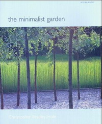 Christopher Bradley-Hole - «The Minimalist Garden (Mitchell Beazley Gardening)»