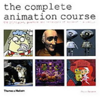 The Complete Animation Course: The Principles, Practice and Techniques of Successful Animation