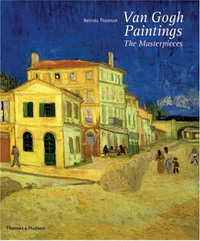 Belinda Thomson - «Van Gogh Paintings: The Masterpieces»