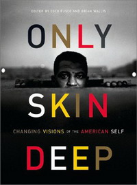 Brian Wallis, Coco Fusco - «Only Skin Deep: Changing Visions of the American Self»