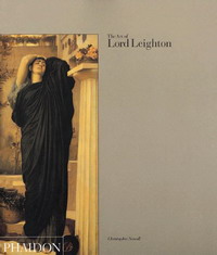 Christopher Newall - «The Art of Lord Leighton»