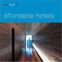 Martin Nicholas Kunz, Patricia Masso - «Best Designed Affordable Hotels (Best Designed)»