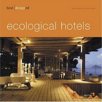 Best Designed Ecological Hotels (Best Designed)