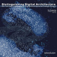 Liu Yu-Tung - «Distinguishing Digital Architecture: 6th Far Eastern International Design Award»