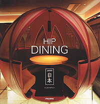 Ellen Nepilly - «Hip Dining Japan»