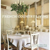 Clifton-Mogg, C. - «French country living»