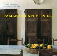 Clifton-Mogg, C. - «Italian country living»