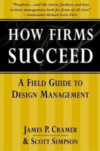 James P. Cramer & Scott Simpson - «How Firms Succeed: A Field Guide to Design Management»