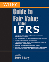 James P. Catty - «Wiley Guide to Fair Value Under IFRS»