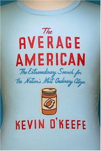Kevin O'Keefe - «The Average American: The Extraordinary Search for the Nation's Most Ordinary Citizen»