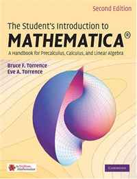 Bruce F. Torrence, Eve A. Torrence - «The Student's Introduction to MATHEMATICA ®: A Handbook for Precalculus, Calculus, and Linear Algebra»