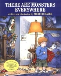 Mercer Mayer - «There Are Monsters Everywhere»