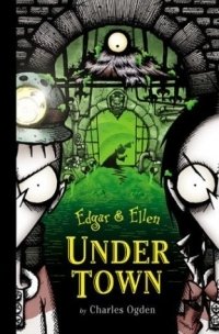 Charles Ogden - «Under Town (Edgar and Ellen)»